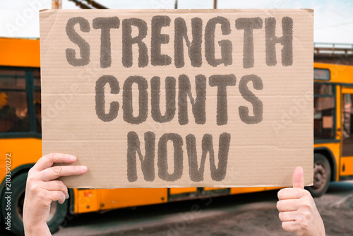Fotografie "Strength Counts Now" Power matters during a crisis