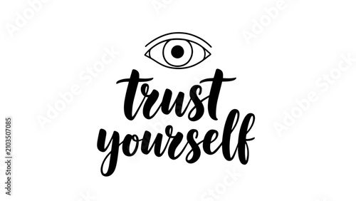 Foto A minimalist black and white graphic featuring the inspirational phrase trust yourself written in elegant script, with a stylized eye above it