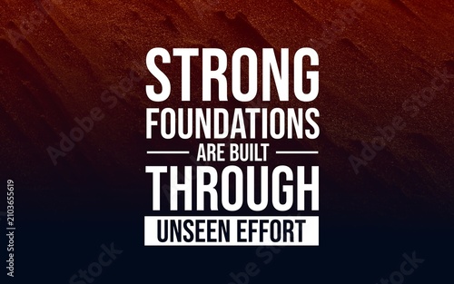 Картината върху платно Inspirational message celebrating unseen effort, discipline, and the quiet work required to build strong foundations