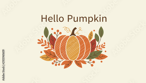 Beautiful autumn card with Hello Pumpkin text, a hand drawn pumpkin, and a rustic wreath of fall leaves.