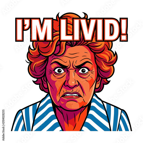 Pop art illustration of angry senior woman with livid text