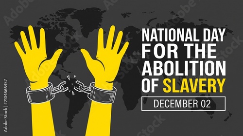 National day for abolition of slavery awareness poster with breaking chains yellow hands against dark textured world map art.