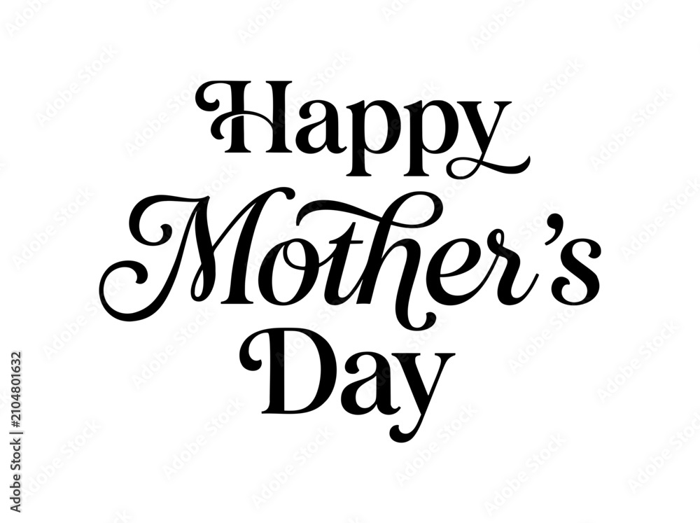 Fototapeta premium Elegant black script typography spells out 'Happy Mother's Day' on a clean white background, celebrating maternal appreciation and love