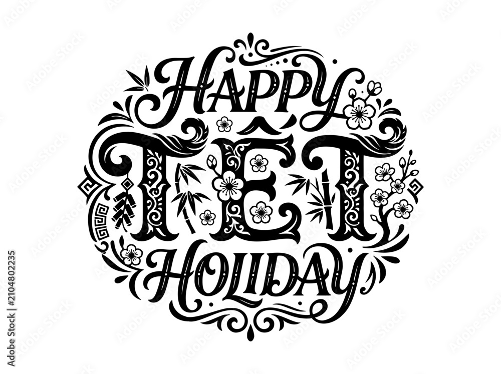 Obraz premium A black and white decorative typography design spells out 'Happy Tet Holiday' in an ornate circular arrangement featuring intricate floral and leaf motifs, celebrating a festive occasion with