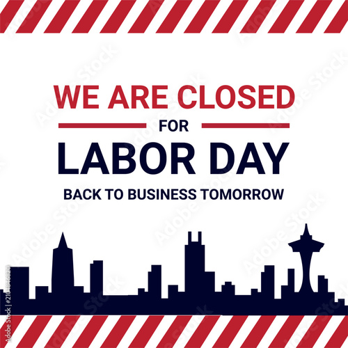 Flat vector illustration of a Labor Day square background featuring We Will Be Closed on Labor Day message with patriotic American flag elements, ideal for business announcements, social media, poster