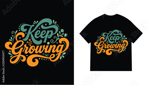 Inspirational Keep Growing quote on black t-shirt design