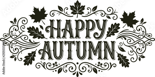 Bild auf Leinwand Happy autumn silhouette lettering with maple leaves and flourishes