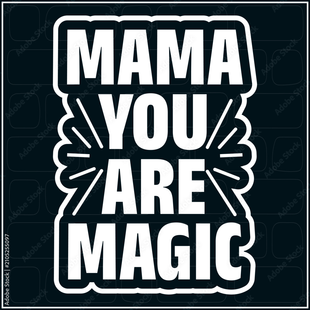 Naklejka premium Mom Magic Everyday T Shirt Design