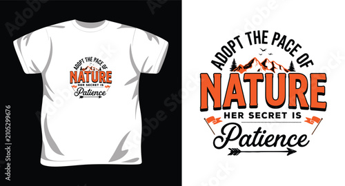 Adopt the pace of nature her secret is patience outdoor typography graphic.