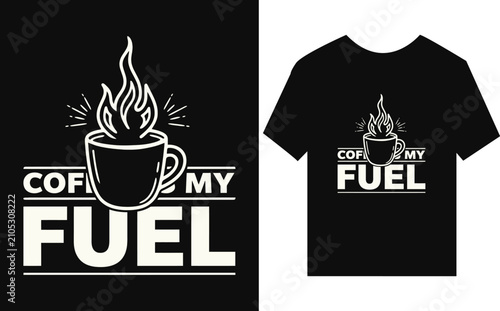Coffee Mug Fuel Graphic Design On Dark TShirt