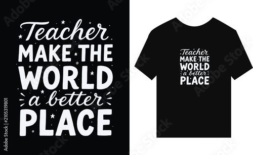 Teacher Appreciation TShirt Design With Motivational Text