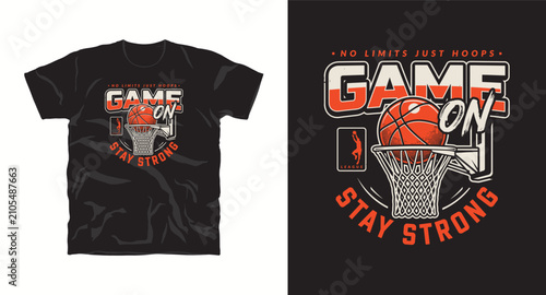 Game on stay strong basketball t-shirt design with hoop and ball illustration on dark background.
