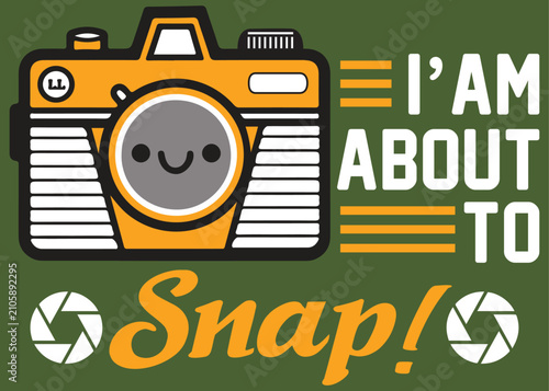 Obraz na płótnie Retro camera illustration with I'm About To Snap quote, vintage photography pun