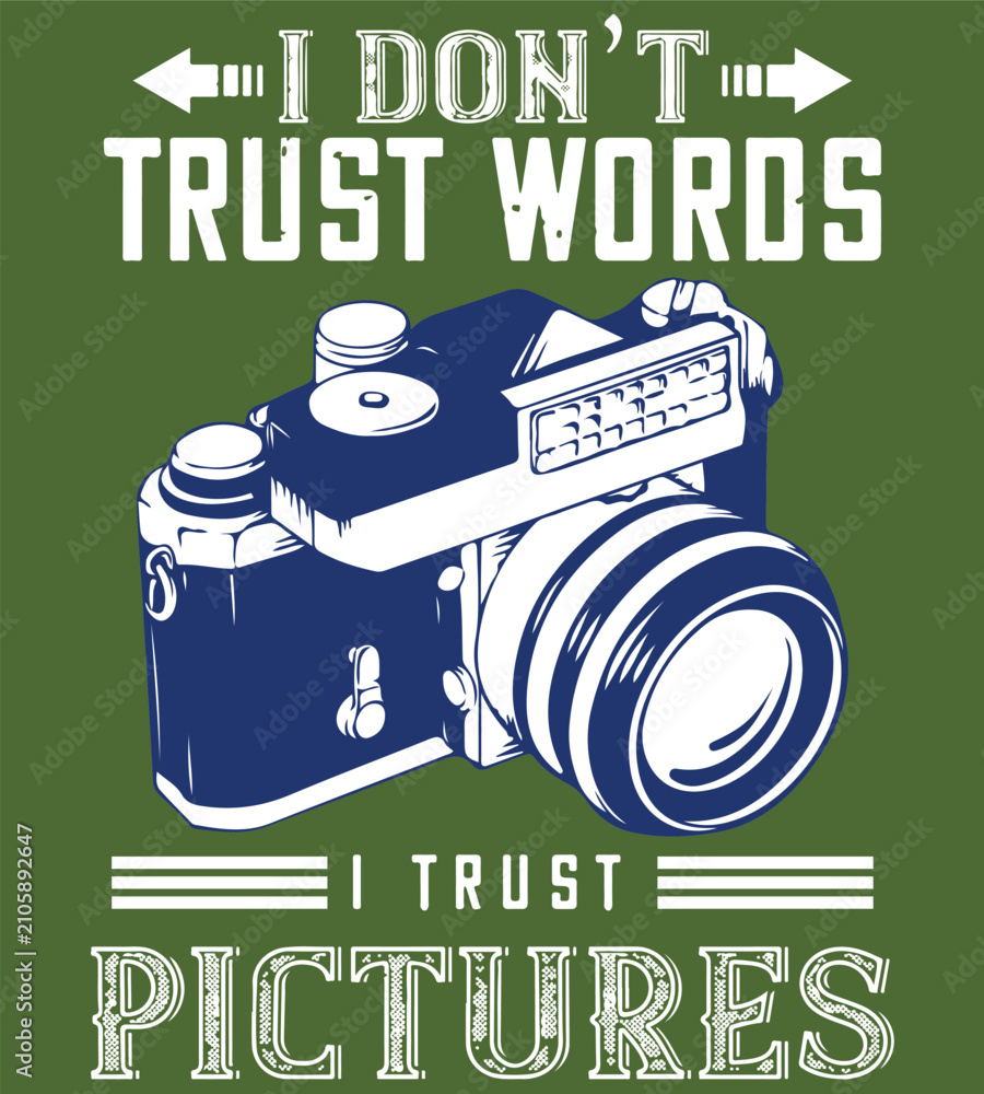 Fototapeta premium Vintage camera illustration with photography quote, retro analog camera vector art, I Don't Trust Words I Trust Pictures slogan for t-shirt design