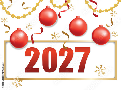 Vector illustration for Happy New Year 2027. Red Christmas baubles hang above bold 2027 digits inside a gold frame, decorated with golden garlands, snowflakes, and ribbons.