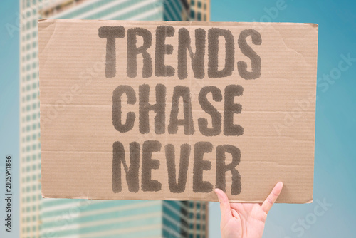 Fotografie "Trends Chase Never" Pursuing fashion is exhausting and pointless
