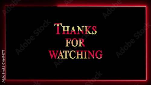Thanks for watching text animation video isolated on a black background with a red neon line. Professional social channel endings use a text thanks for watching message frame.