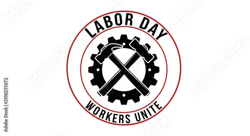 Labor day workers unite emblem featuring crossed hammer and wrench within a gear circle symbolizing solidarity and strength of the workforce on labor day