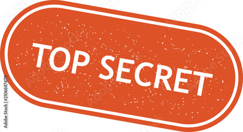 Top secret rubber stamp style graphic design with bold typography and distressed grunge texture elements