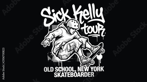 Skateboarder vector illustration with Sick Kelly Tour graffiti text, old school New York skateboarder graphic, urban streetwear t-shirt design