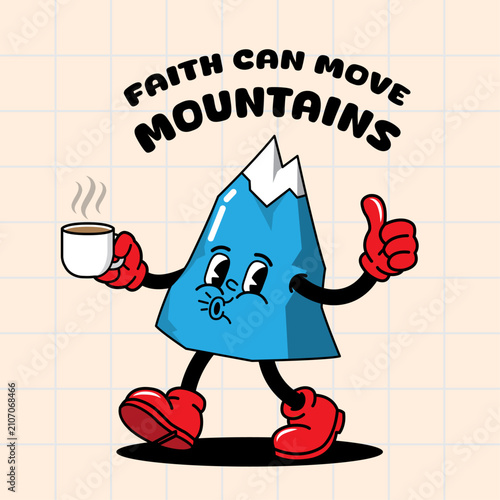Cartoon Mountain Character with Coffee and “Faith Can Move Mountains” Text