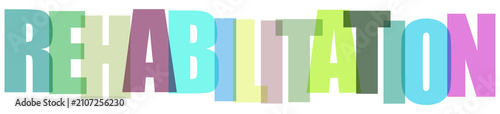 Rehabilitation concept with colorful layered text letters