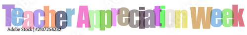 Teacher Appreciation Week colorful text on white background