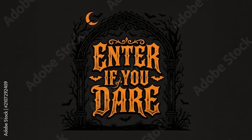 Enter if you dare typography spooky Halloween vector illustration with gothic arch and bats
