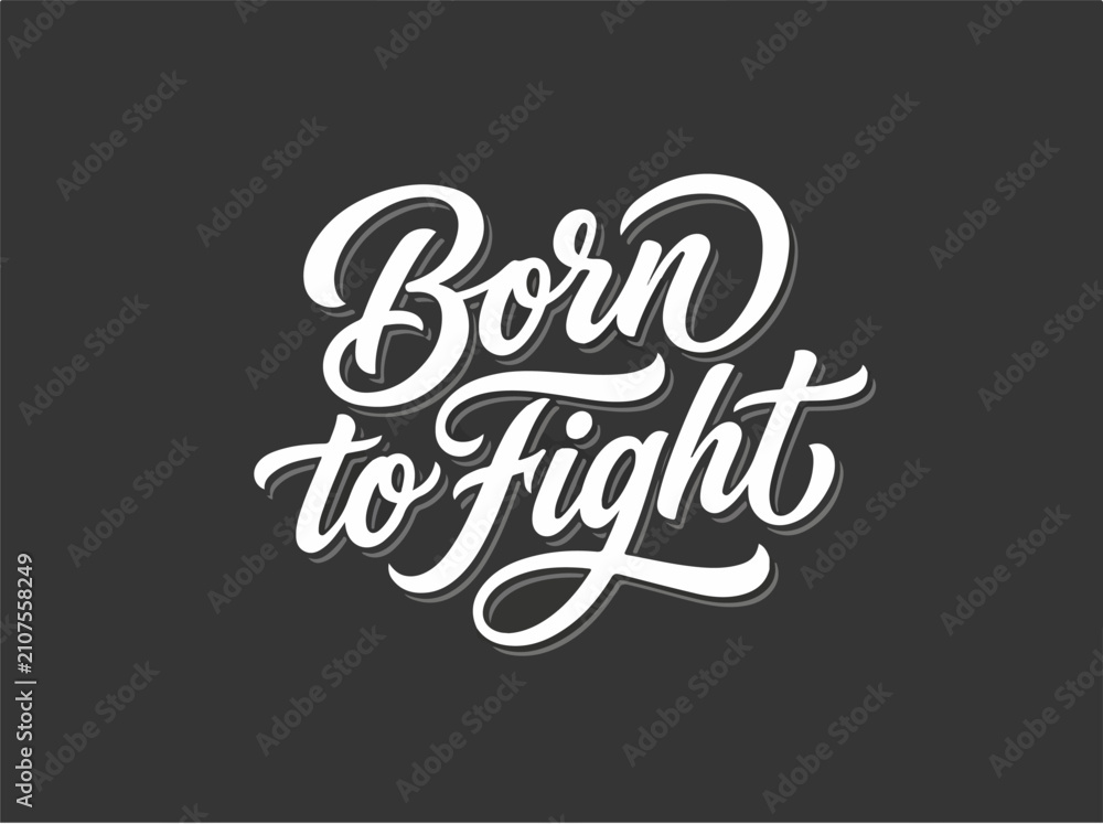 Fototapeta premium Born to Fight Bold Typography on Dark Background