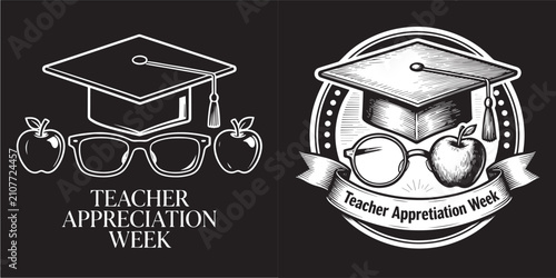 Teacher appreciation week vector emblems with graduation cap eyeglasses and apple illustrations in black and white style