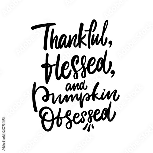 Thankful Blessed and Pumpkin Obsessed hand lettering calligraphy