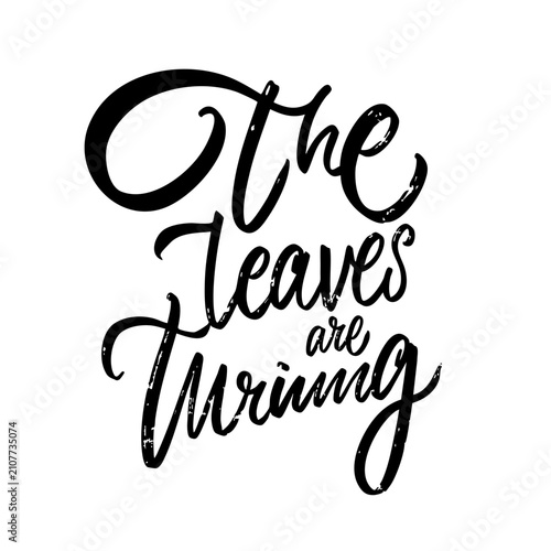 The Leaves are Turning hand lettering calligraphy in black art text