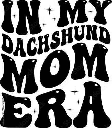 In My Dachshund Mom Era Retro Graphic