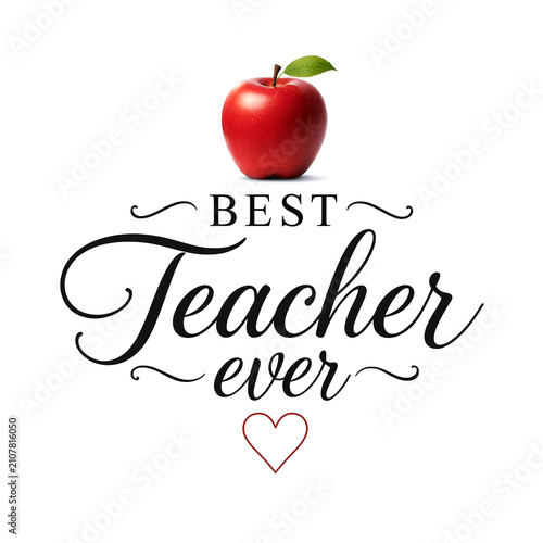 Inspirational best teacher ever typography design with red apple and heart illustration
