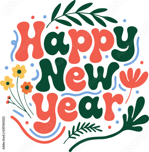 Happy new year greeting card design with retro typography floral elements and hand drawn greenery branches on transparent background holiday celebration vector illustration style.