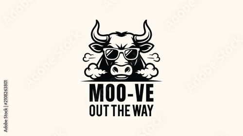 Konstfotografi Bull wearing sunglasses with text moo-ve out the way.