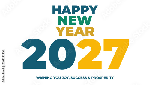 Happy New Year 2027: A vibrant graphic wishing joy, success, and prosperity for the upcoming year, featuring bold typography and festive colors.