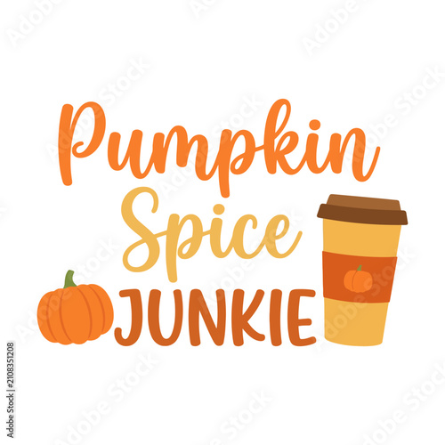 фотографія Pumpkin spice junkie text design with a coffee cup and a cute orange pumpkin ill