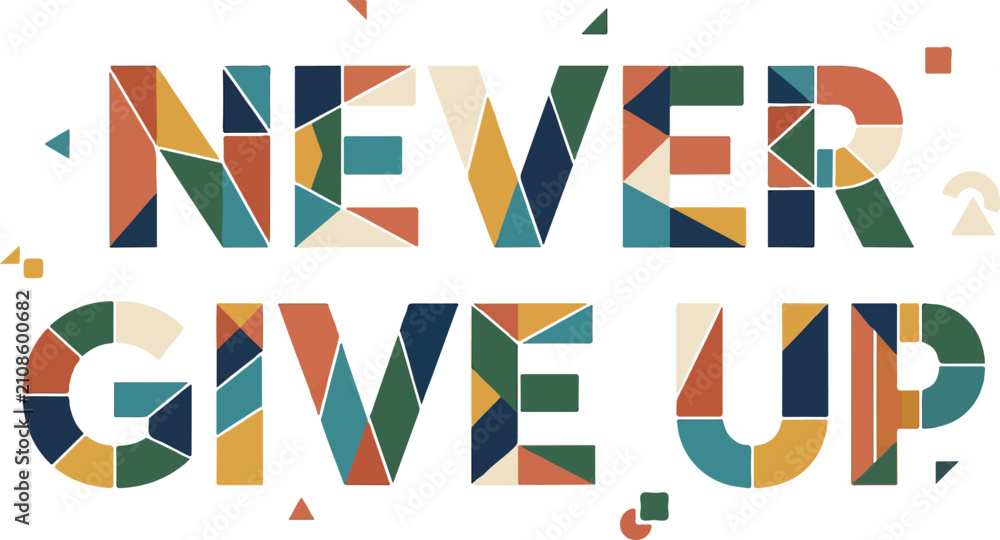 Obraz premium Never Give Up Typography Lettering Design Collection with Inspirational Modern Style