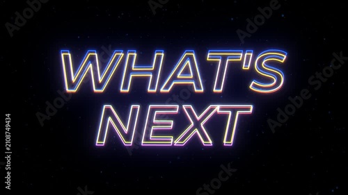 What_s Next Neon Sign Text with Classic Retro Theme