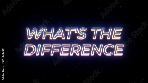 What_s the Difference Neon Sign Text with Classic Retro Theme