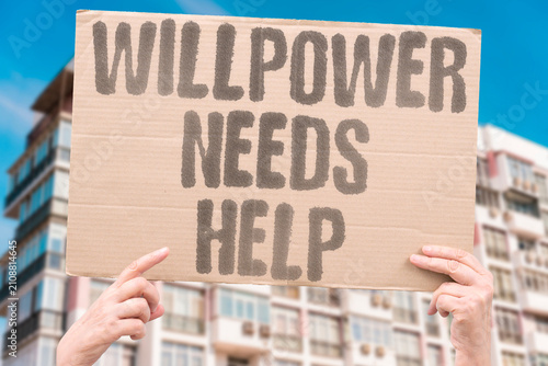 Fotografie "Willpower Needs Help" Self-control alone is rarely enough