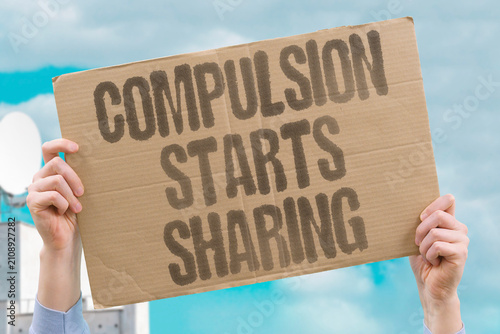Принти на полотні "Compulsion Starts Sharing" What begins as expression can become drive
