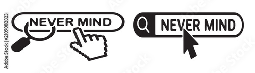 Quadro su tela Search bar with word never mind and mouse cursor clicking or hovering in two styles