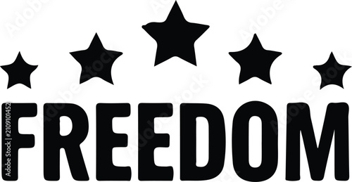 Freedom text with stars, liberation symbol, independence icon, patriotic design, equality illustration, justice art, resilience, unity, empowerment, hope