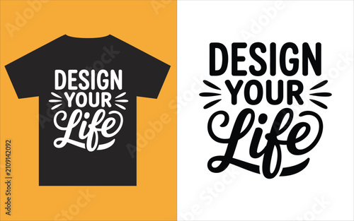 Design Your Life motivational phrases on tshirt and typography  inspirational quotes for self improvement