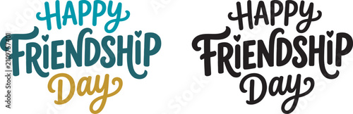 Two styles of hand lettered happy friendship day typography isolated on white background for creative greeting cards and social media posts