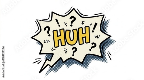 comic speech bubble with huh text