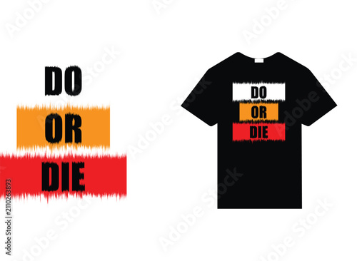 Do Or Die Typography T Shirt Design Vector