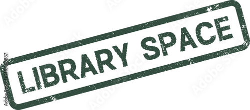 Authentic distressed rubber stamp impression displaying the phrase Library Space for communal areas and learning